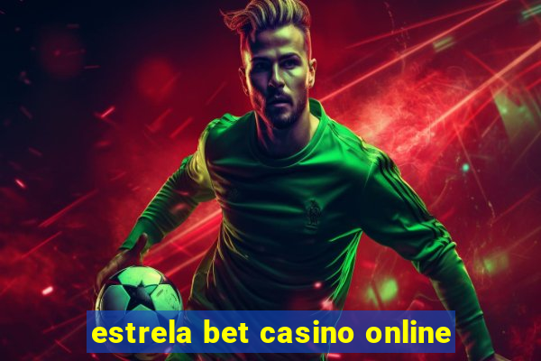 estrela bet casino online