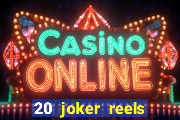 20 joker reels slot online