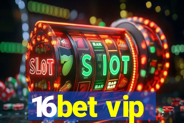 16bet vip