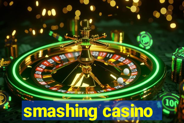 smashing casino