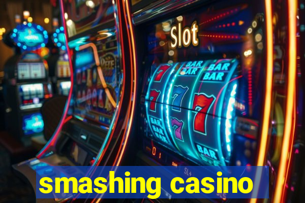 smashing casino