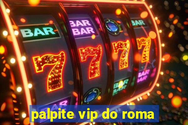 palpite vip do roma