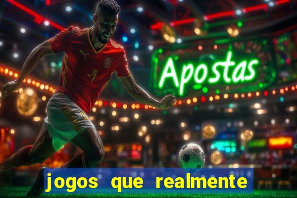 jogos que realmente pagam dinheiro