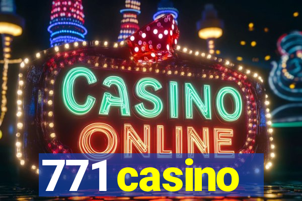 771 casino