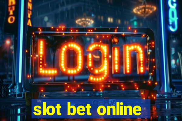 slot bet online