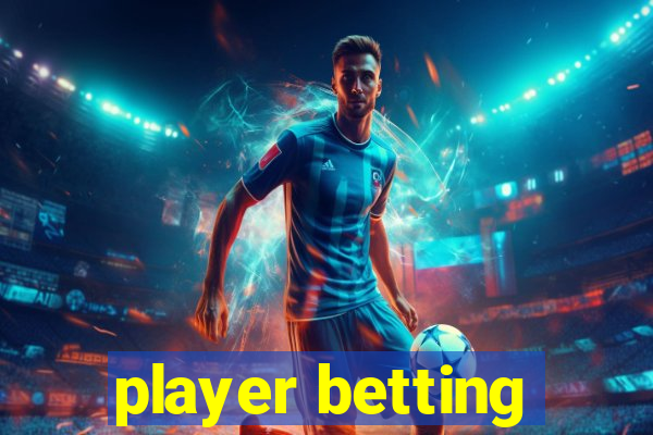 player betting