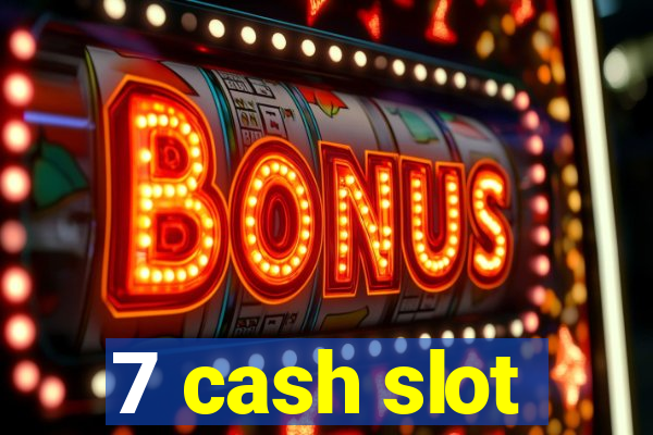 7 cash slot