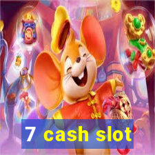 7 cash slot