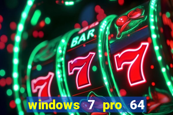 windows 7 pro 64 bits iso