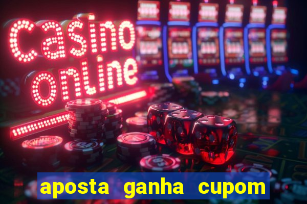 aposta ganha cupom 5 reais