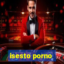 isesto porno