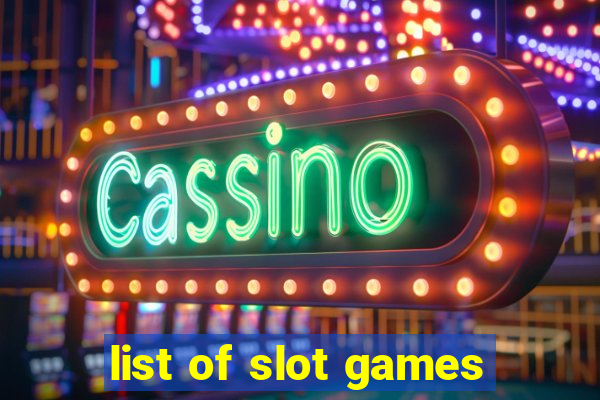 list of slot games