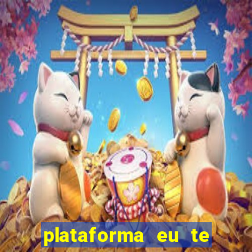 plataforma eu te amo pg