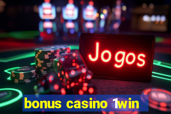 bonus casino 1win