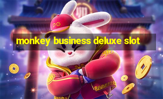 monkey business deluxe slot