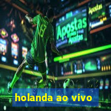 holanda ao vivo