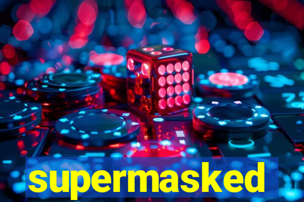 supermasked