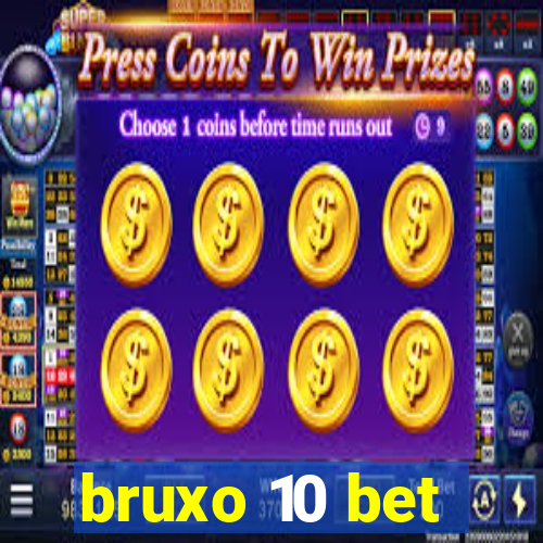 bruxo 10 bet