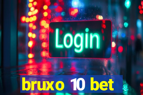 bruxo 10 bet