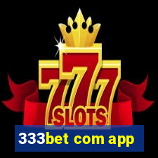 333bet com app