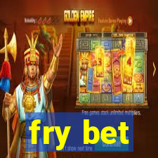 fry bet