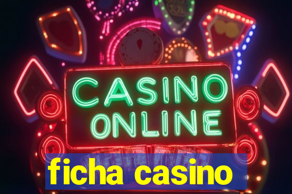 ficha casino