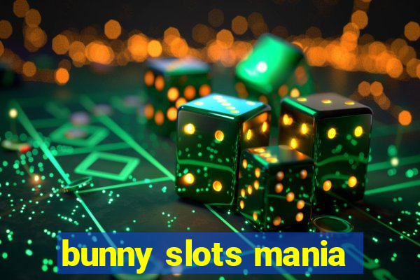 bunny slots mania