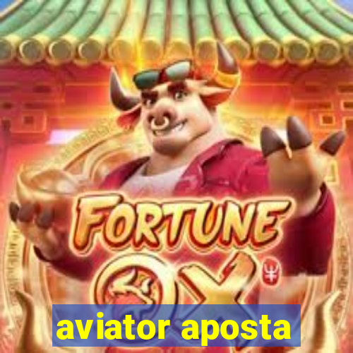 aviator aposta