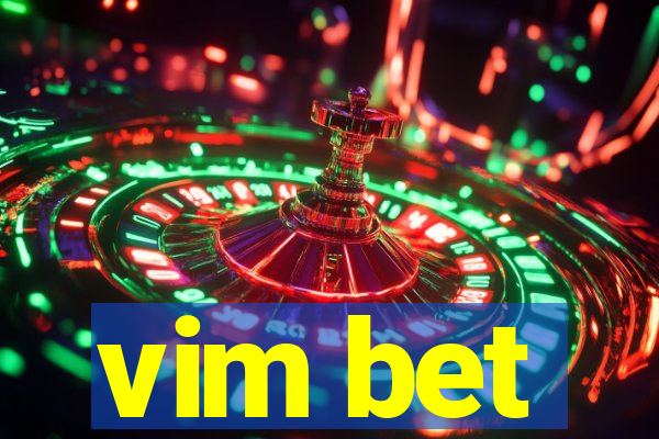 vim bet