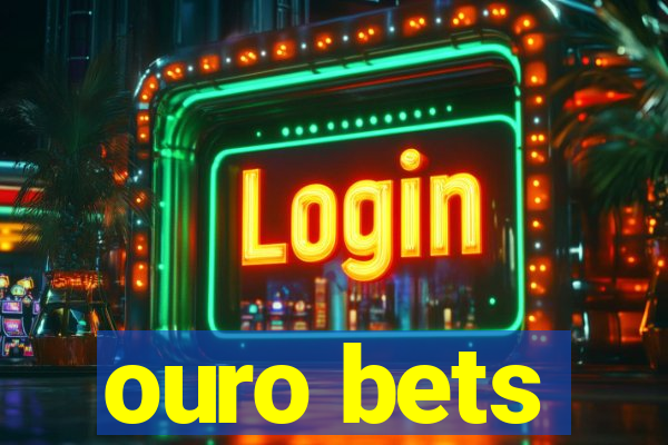 ouro bets