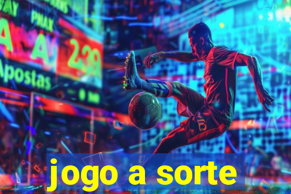 jogo a sorte