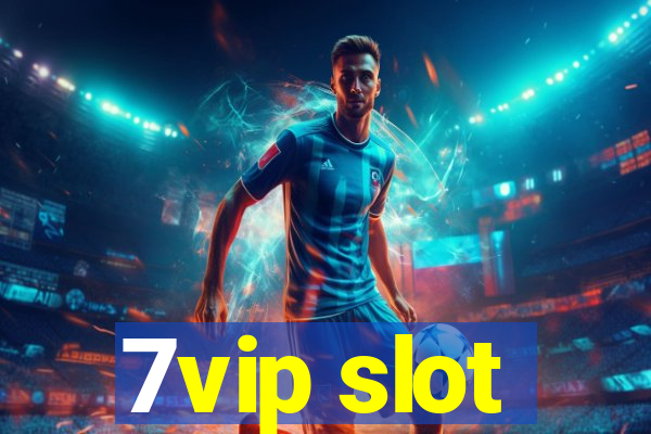 7vip slot