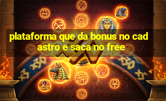 plataforma que da bonus no cadastro e saca no free