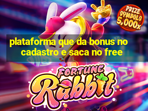 plataforma que da bonus no cadastro e saca no free