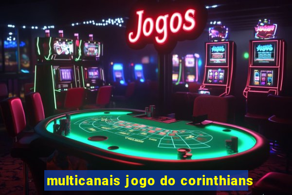 multicanais jogo do corinthians