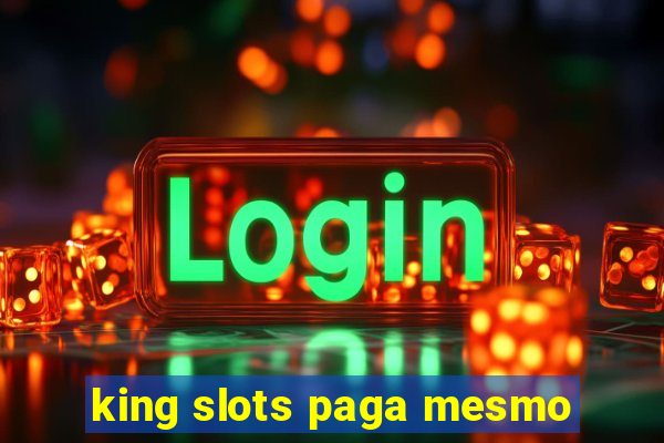 king slots paga mesmo