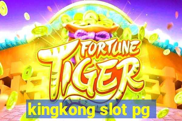 kingkong slot pg