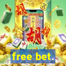 free bet.