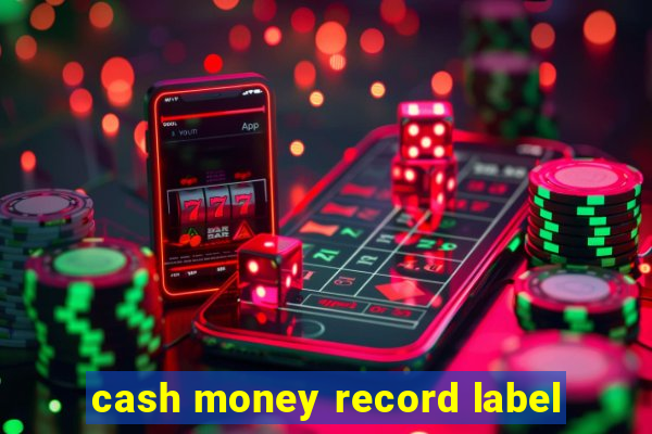 cash money record label