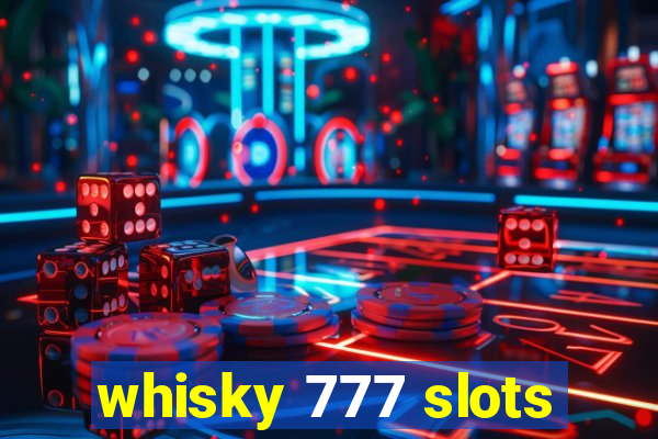 whisky 777 slots