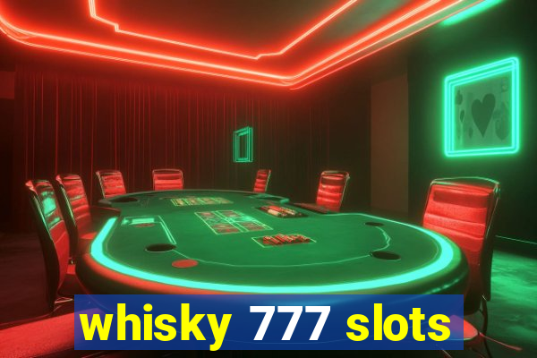 whisky 777 slots