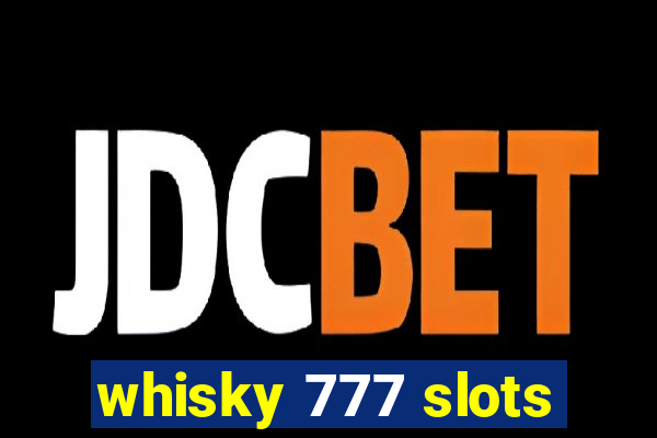 whisky 777 slots