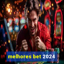 melhores bet 2024