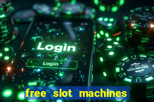 free slot machines to play for free