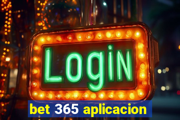 bet 365 aplicacion