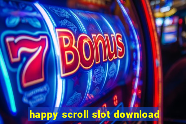 happy scroll slot download