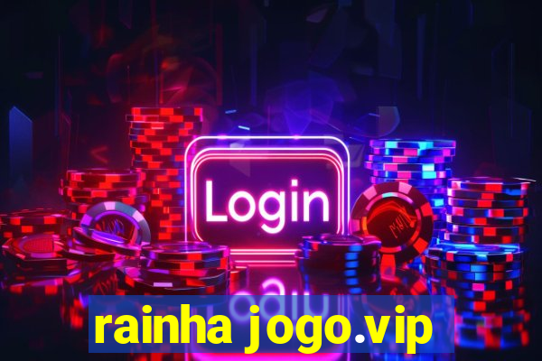 rainha jogo.vip