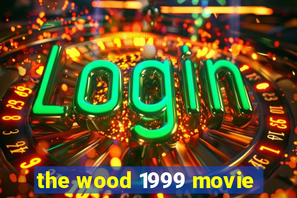 the wood 1999 movie