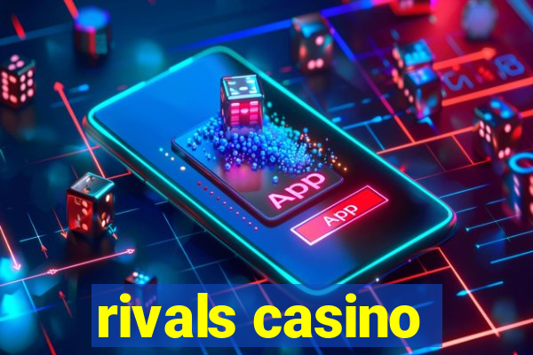 rivals casino