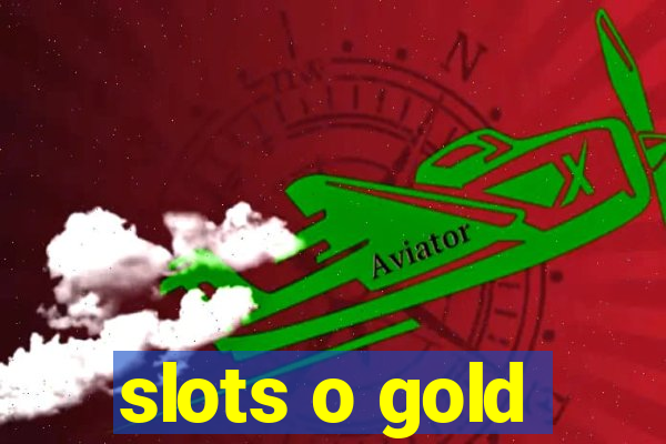 slots o gold